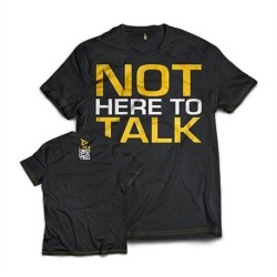CAMISETA "NOT HERE TO TALK" - (Dedicated)